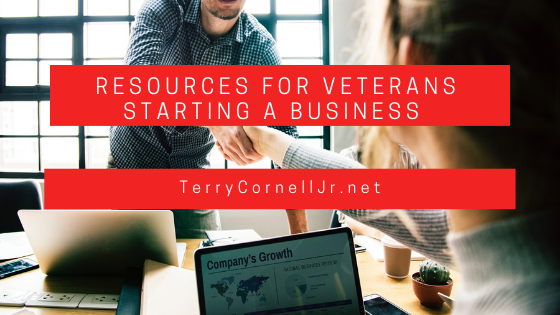 Resources For Veterans Starting A Business Terry Cornell Jr