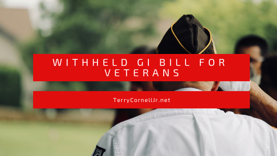 Withheld Gi Bill For Veterans Terry Cornell, Jr.